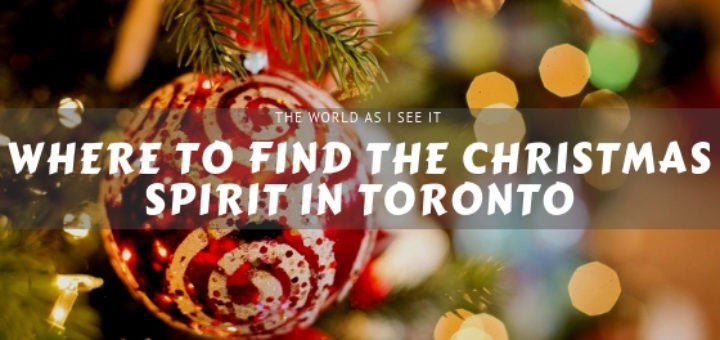 Toronto Christmas Spirit - Where to find it and when to visit