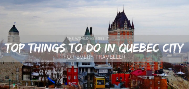 Things to do in Quebec City for Every Traveler