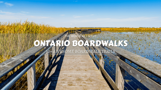 Ontario Boardwalk Trails - 30+ Awesome Boardwalks in Ontario